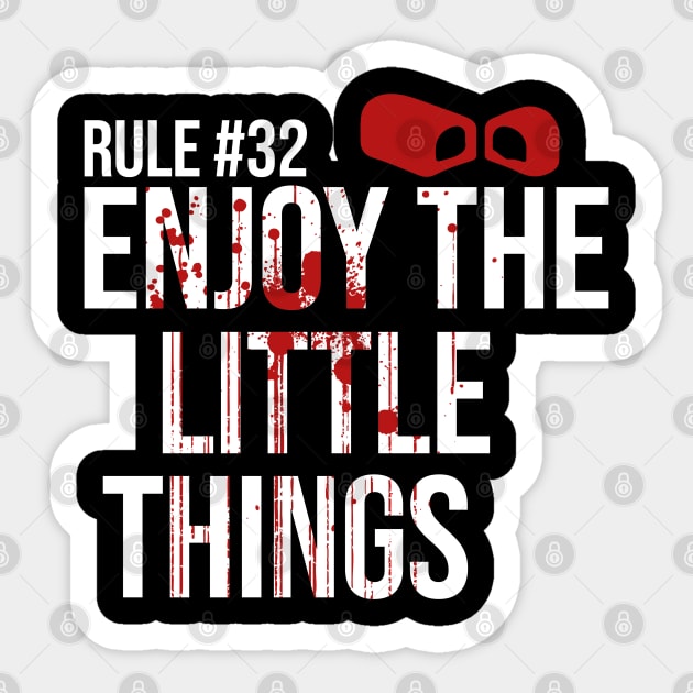 Rule #32 Enjoy the Little Things Sticker by Meta Cortex